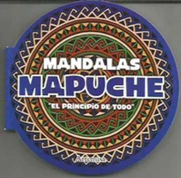 COL.MANDALAS MAPUCHE:PRINCIPIOdeTODO